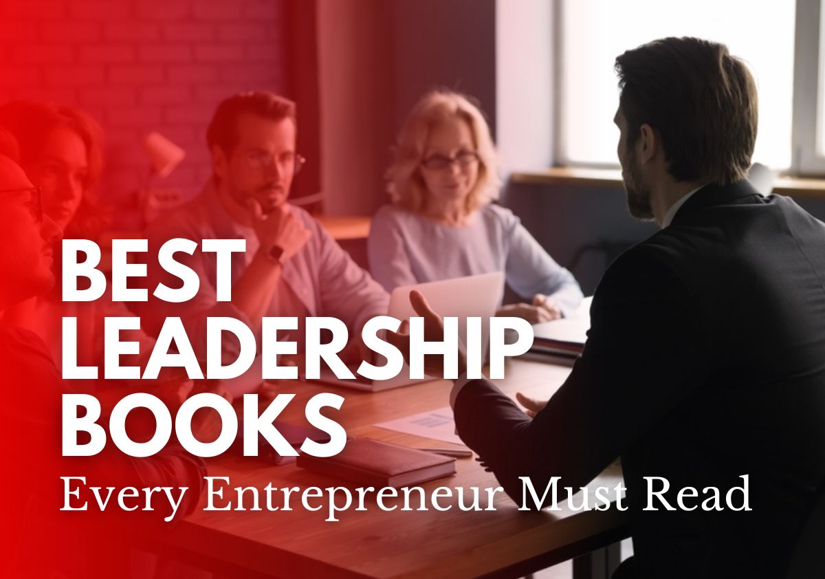 15 Best Leadership Books Every Entrepreneur Must Read