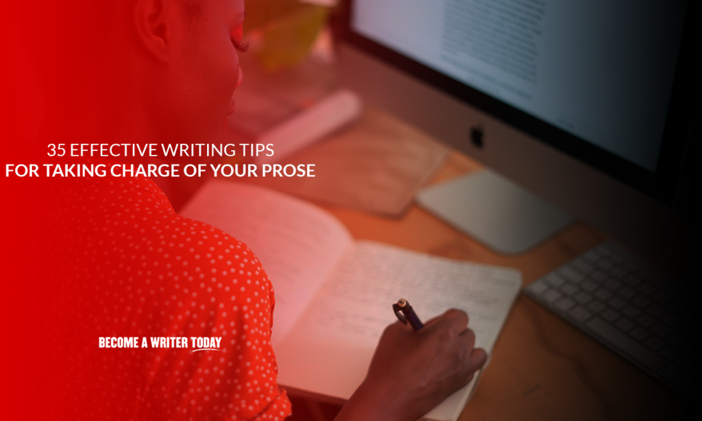 35 effective writing tips for taking charge of your prose