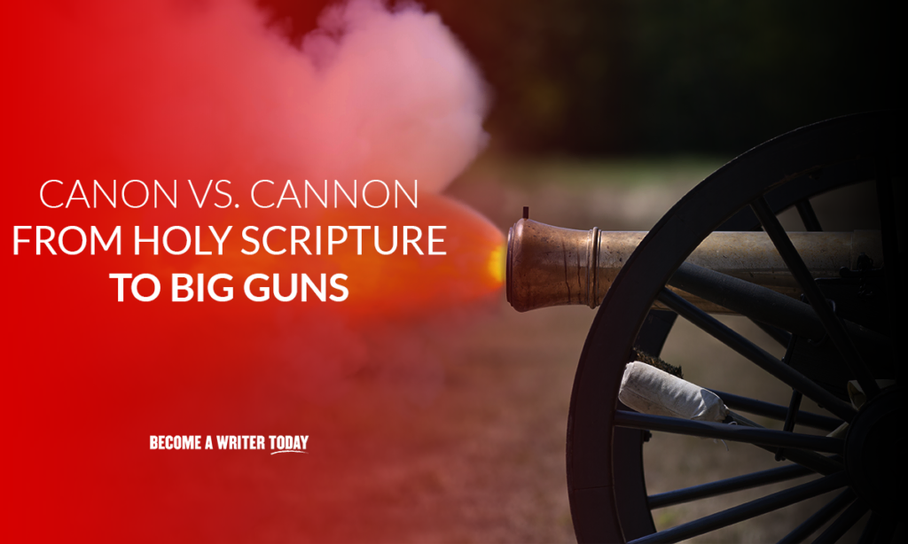 Canon vs cannon – from Holy Scripture to big guns