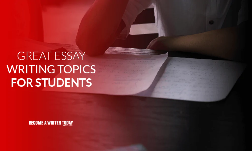 Great essay writing topics