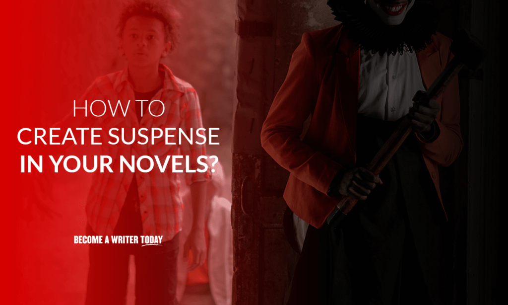 How to create suspense in your novels?