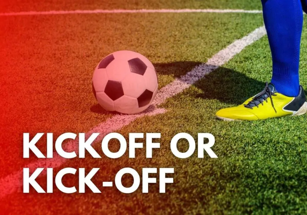 Kickoff or Kick-Off